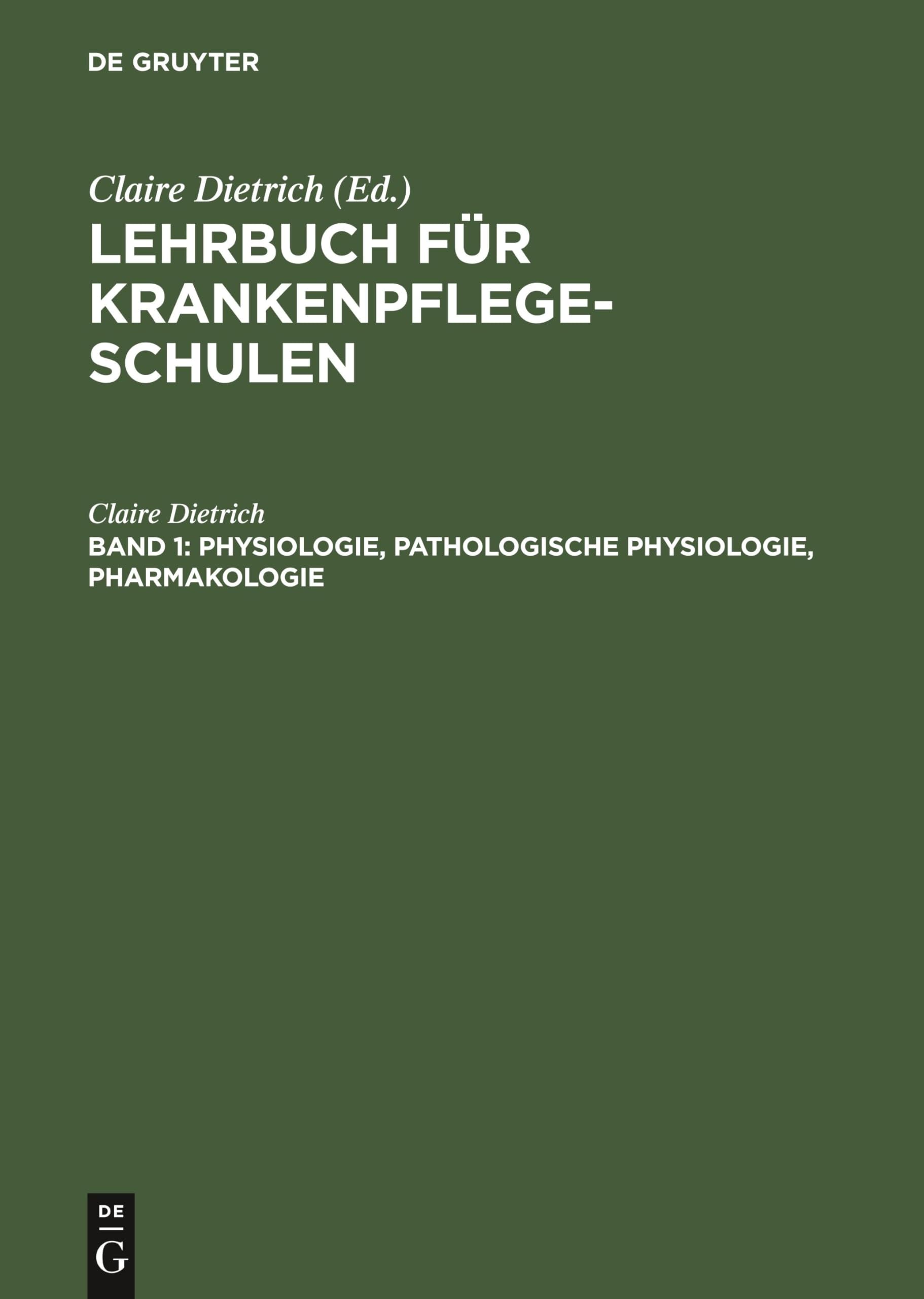 Physiologie, pathologische Physiologie, Pharmakologie: Aus Lehrbuch Für Krankenpflegeschulen (Lehrbuch für Krankenpflegeschulen, Band 1)