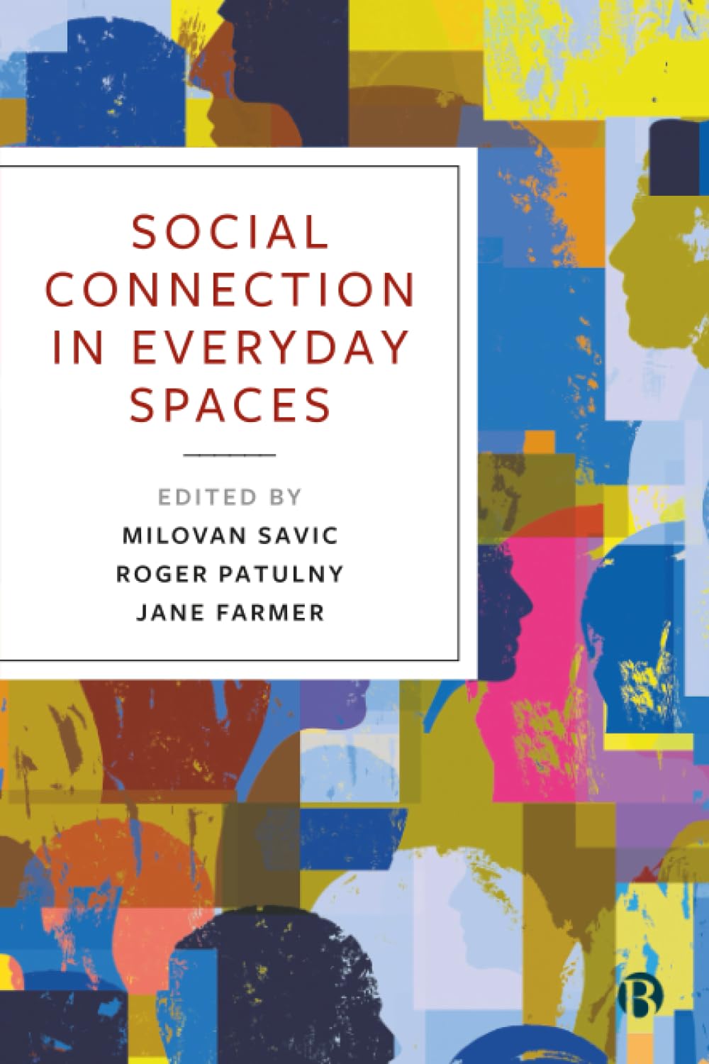 Social Connection in Everyday Spaces by Earvin Cabalquinto, J... - 9781529246711
