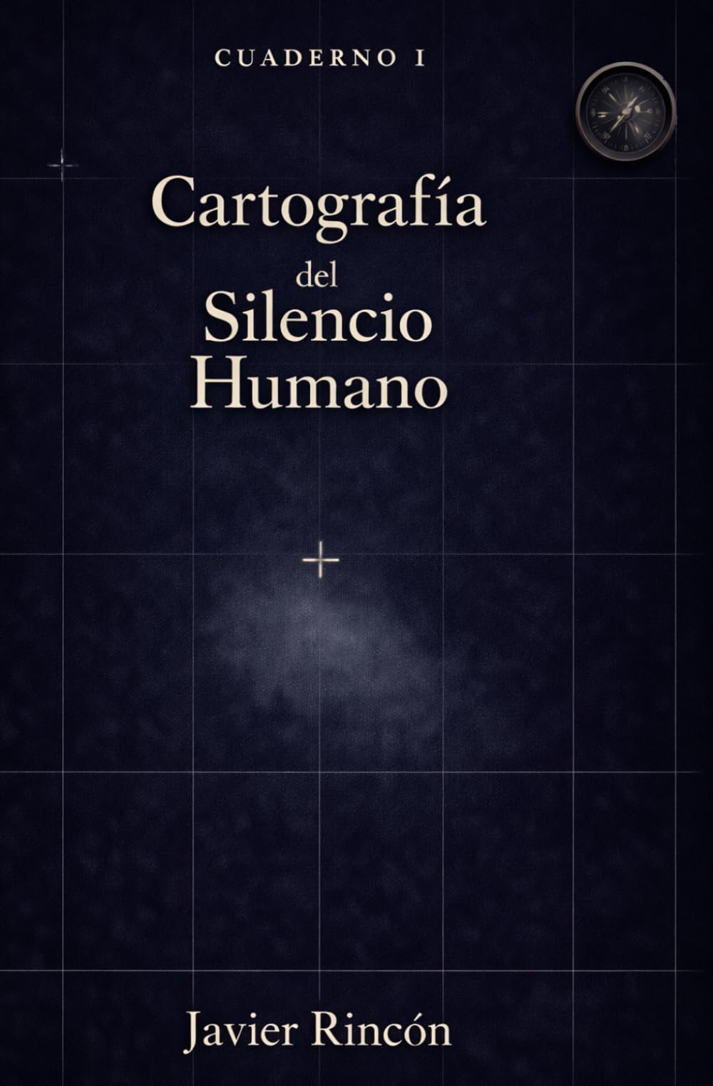 Cartografía del Silencio Humano: 1 (Cuadernos para la Transición de la Conciencia)