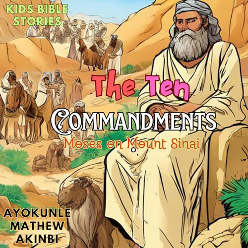 The Ten Commandments: Moses on Mount Sinai | Ayokunle Mathew Akinbi episode artwork