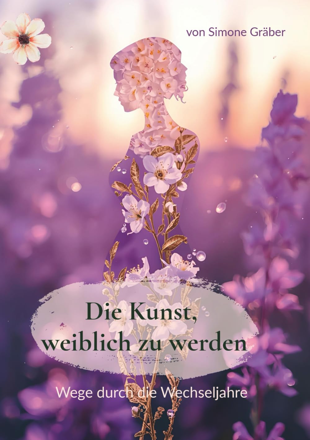 Die Kunst, weiblicher zu werden: Wege durch die Wechseljahre