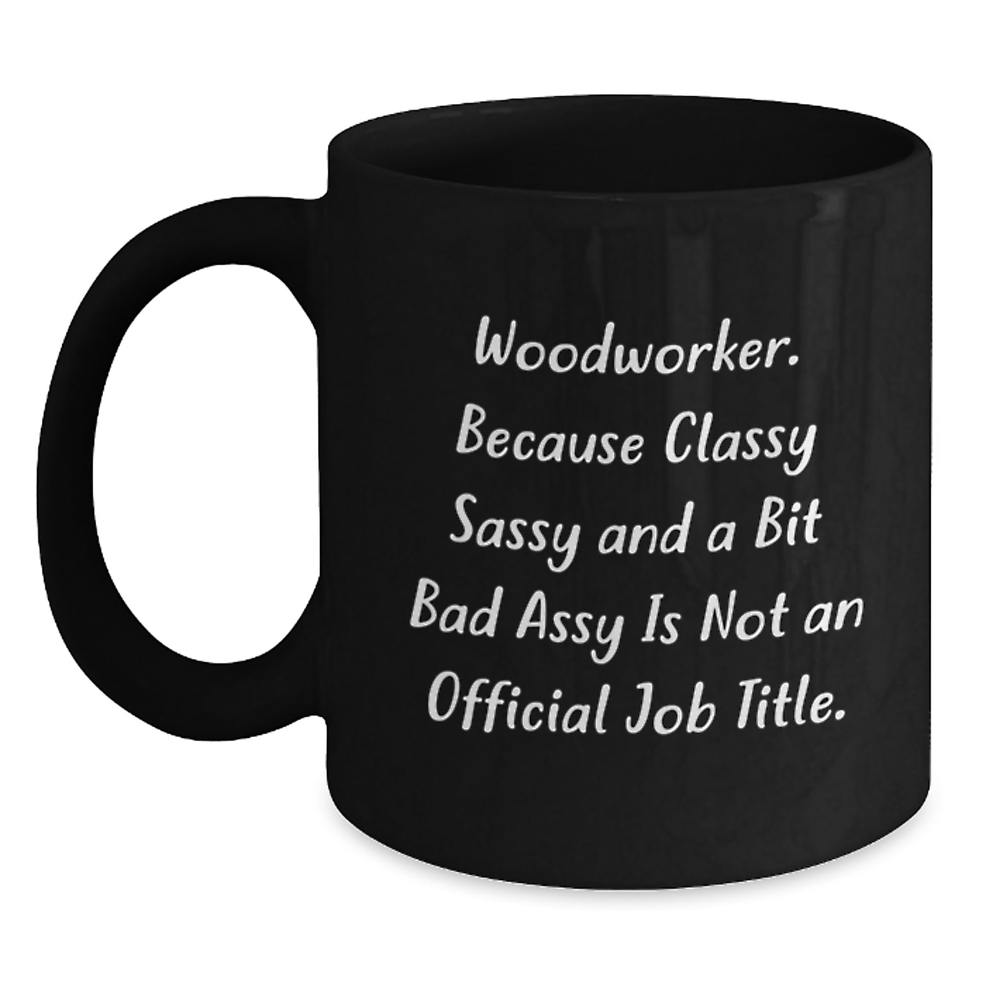 Woodworker Christmas Mugs Funny Quote Gifts from Men to Friends - Unique Black Coffee Mug  — funny ceramic mug from ShopProudGifts