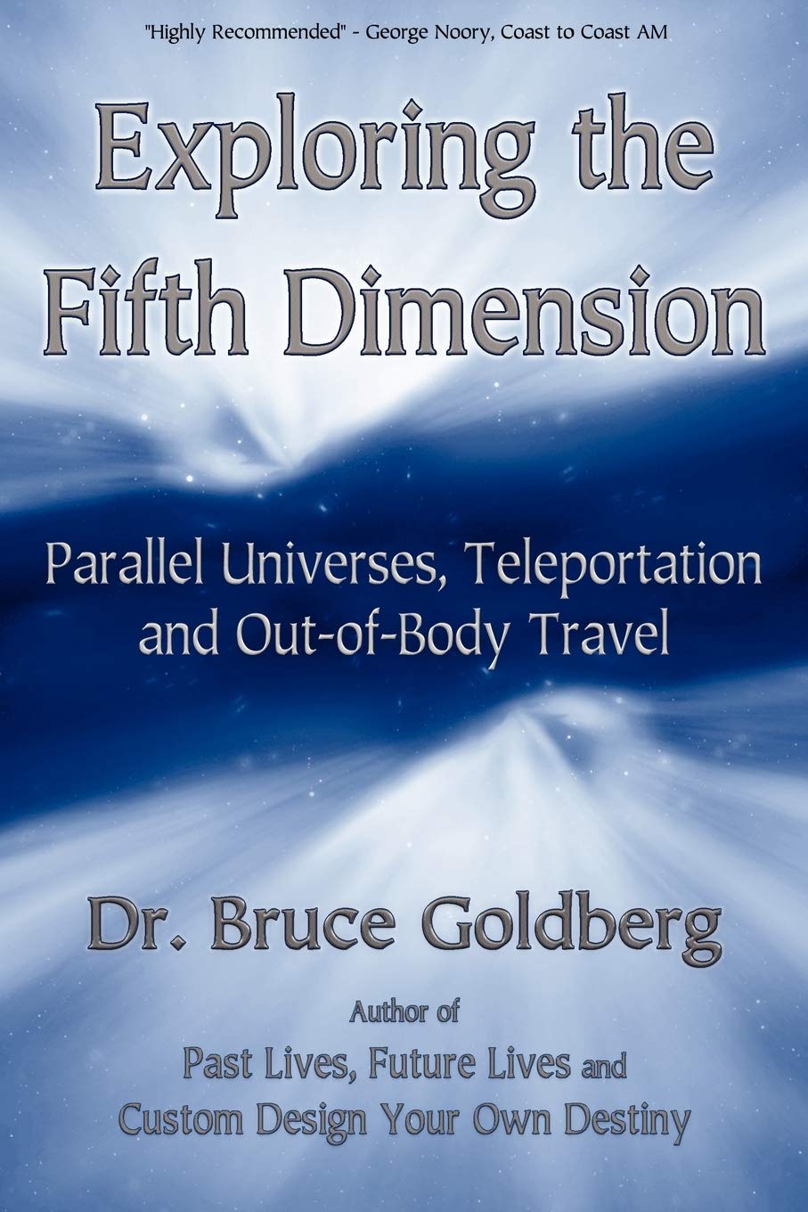 Exploring the Fifth Dimension: Parallel Universes,... - Goldberg, Bruce