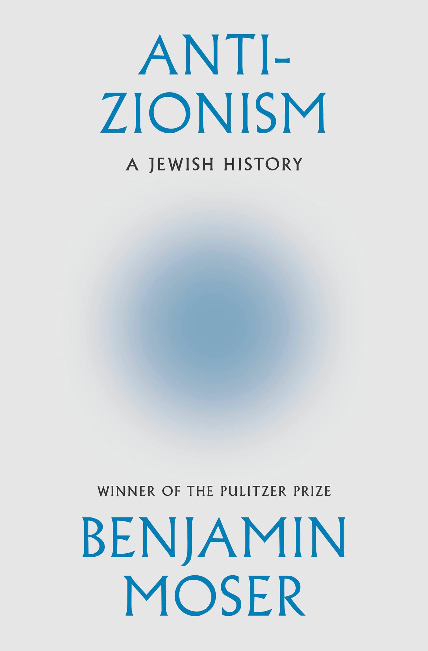 Anti-Zionism: A Jewish History