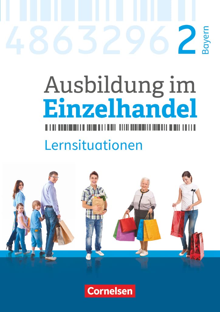 Ausbildung im Einzelhandel - Ausgabe 2017 - Bayern - 2. Ausbildungsjahr: Arbeitsbuch mit Lernsituationen