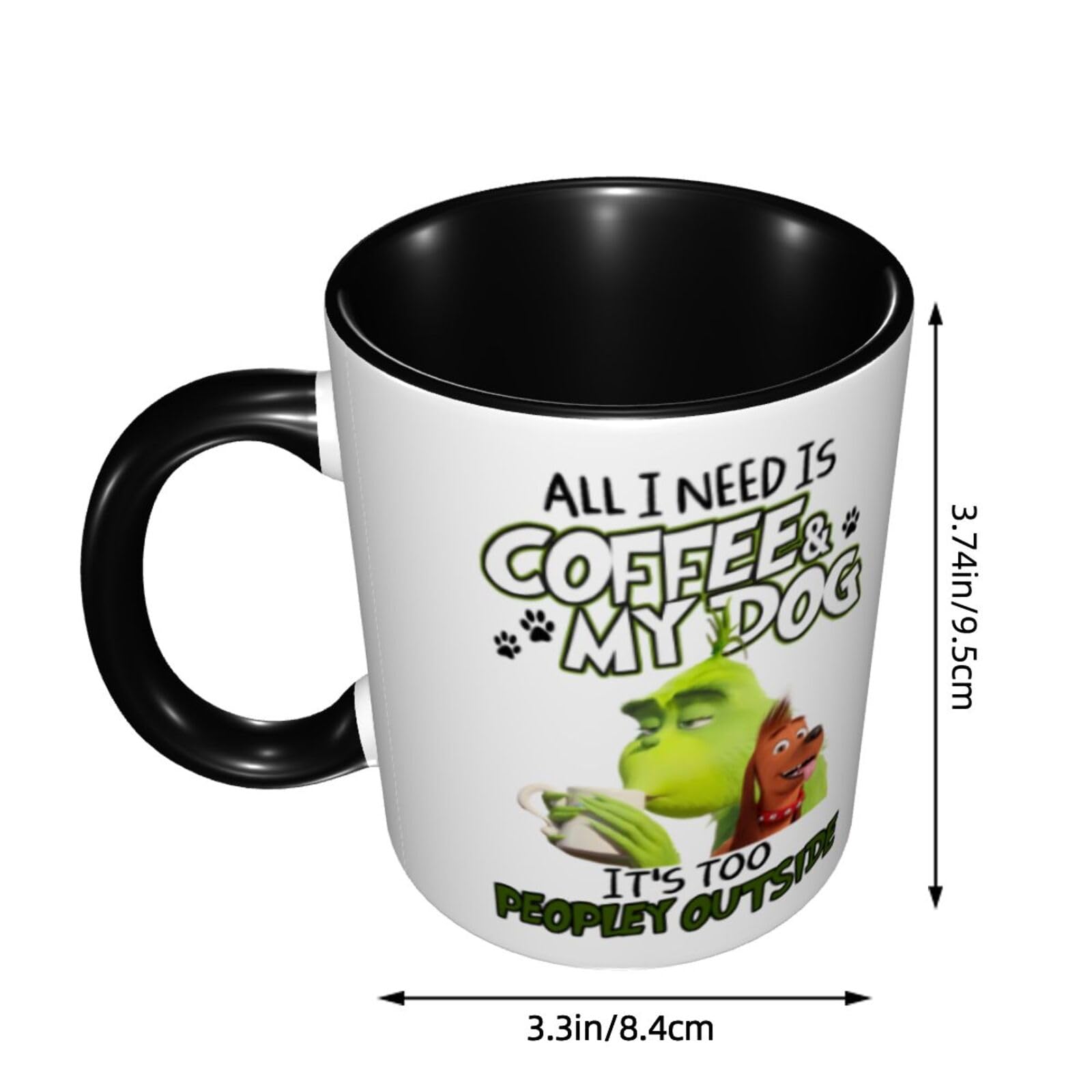 Funny Grinch Mug All I Need is Coffee and My Dog It is Too Peopley Outside  Funny, Exchange Gift, Cute Mug, Office Gift, Tea Cup, Coffee (Black Handle)  : Amazon.com.au: Kitchen &