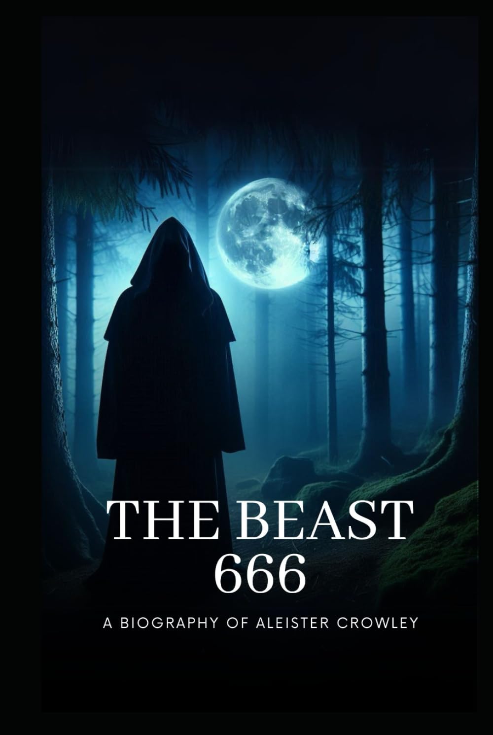 The Beast 666: A Biography of Aleister Crowley (Demonology)