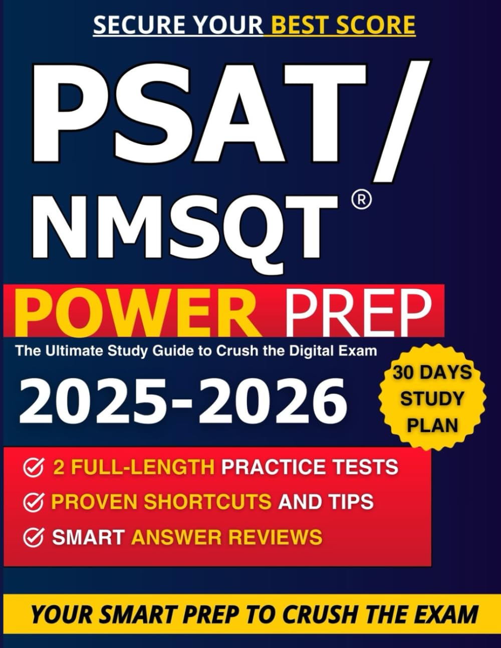 PSAT/NMSQT Power Prep: The Ultimate Study Guide to Crush the Digital Exam: Proven Shortcuts, Smart Reviews, and Full-Length Practice Tests to Secure Your Best Score + Complete Study Plan