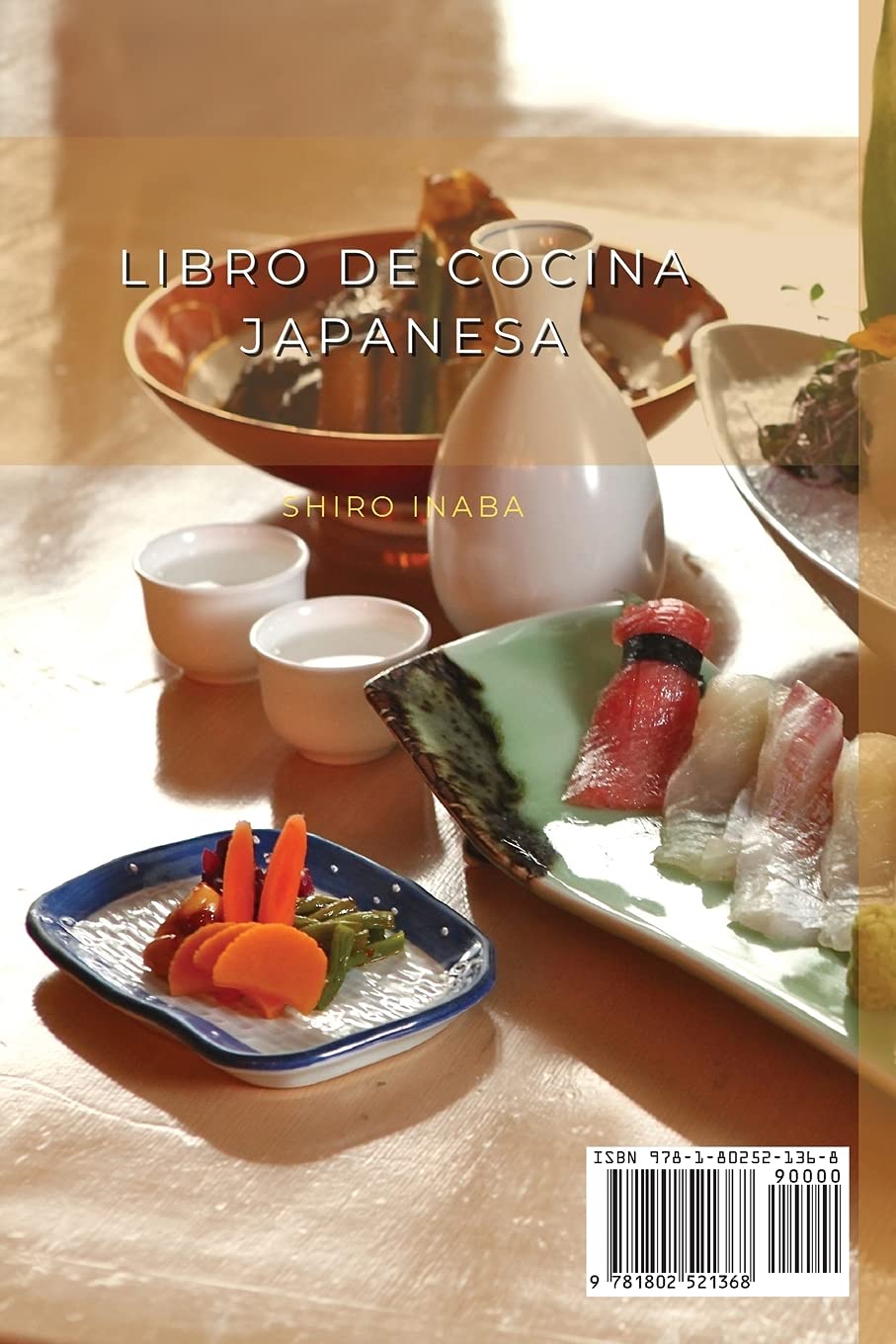 Libro De Cocina Japanesa: Recetas Japonesas Deliciosas, Rápidas Y Fáciles Para Preparar Tus Platos Favoritos En Casa,Incluyendo Técnicas De Cocina Para Principiantes (Spanish Version)