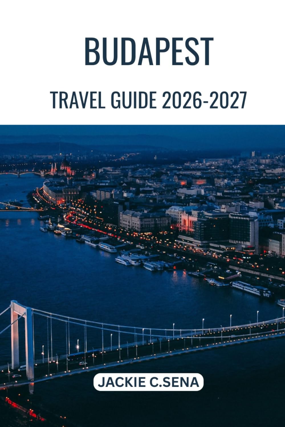 Budapest Travel Guide 2026-2027: Everything You Need to Explore Budapest with Ease and Confidence