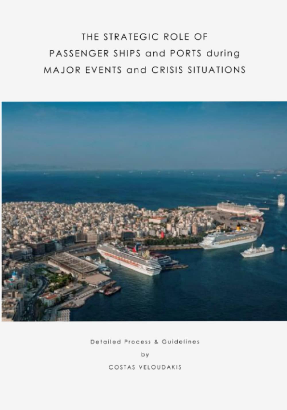 THE STRATEGIC ROLE OF PASSENGER SHIPS and PORTS during MAJOR EVENTS and CRISIS SITUATIONS