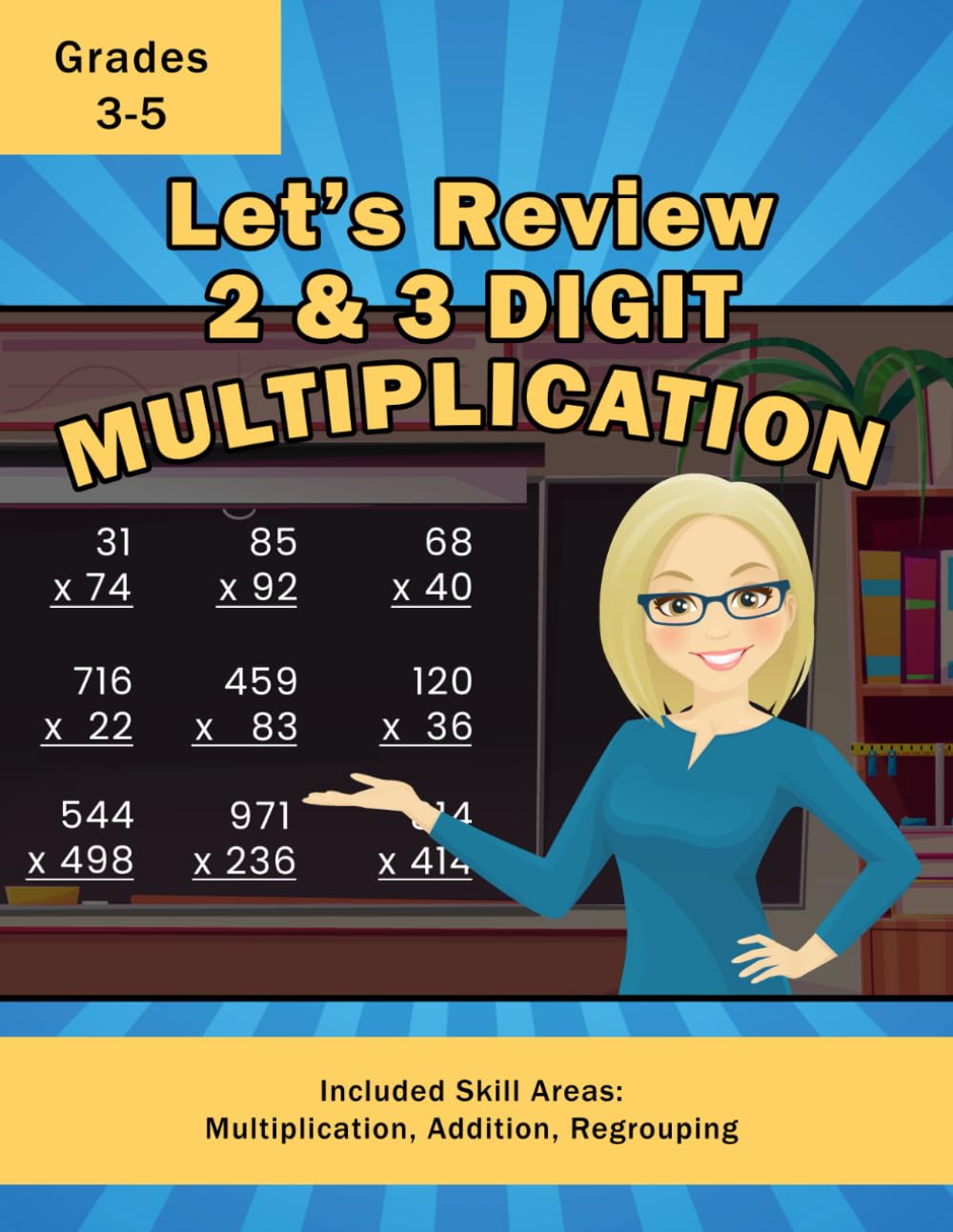 Let's Review 2 & 3 Digit Multiplication: 2-Digit by 2-Digit, 3-Digit by 2-Digit, and 3-Digit by 3-Digit Multiplication Workbook