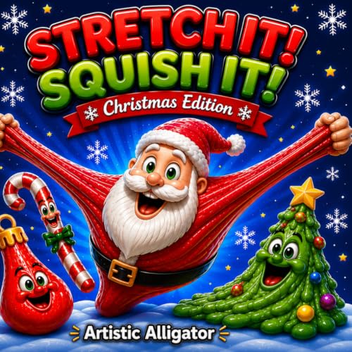 Stretch It! Squish It! Christmas Edition: A Funny Christmas Picture Book for Kids Ages 3–8 image 2