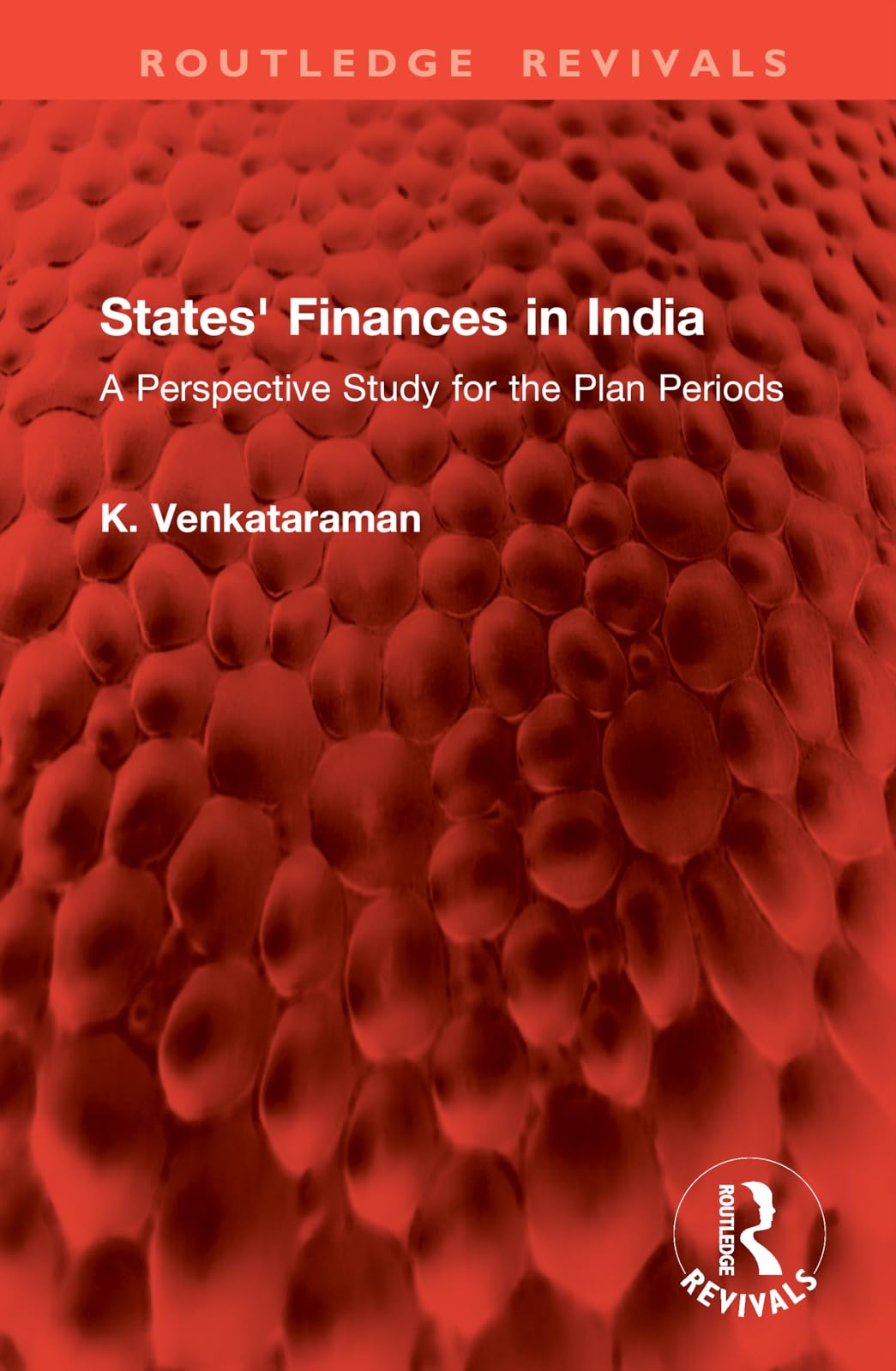 States' Finances in India: A Perspective Study for the Plan Periods (Routledge Revivals)