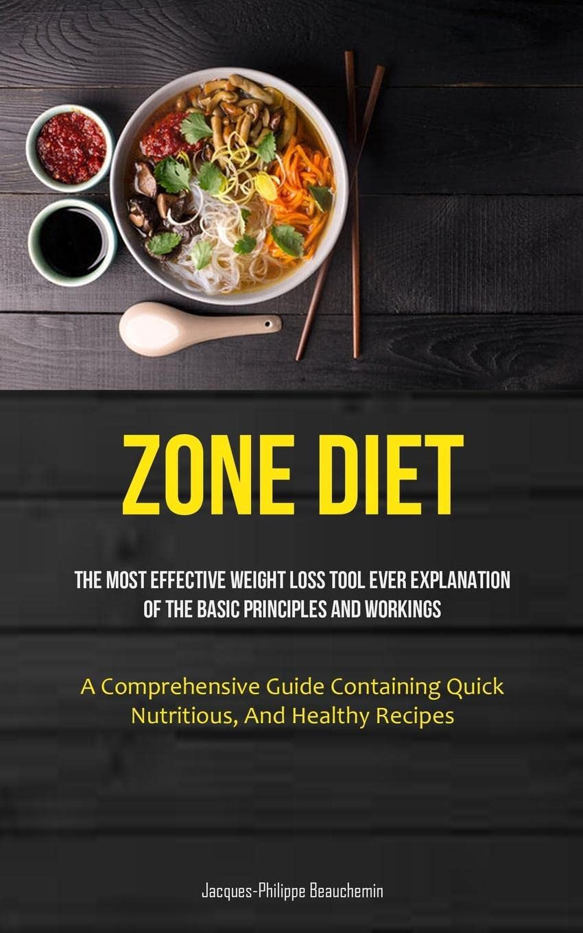 Zone Diet: The Most Effective Weight Loss Tool Ever Explanati