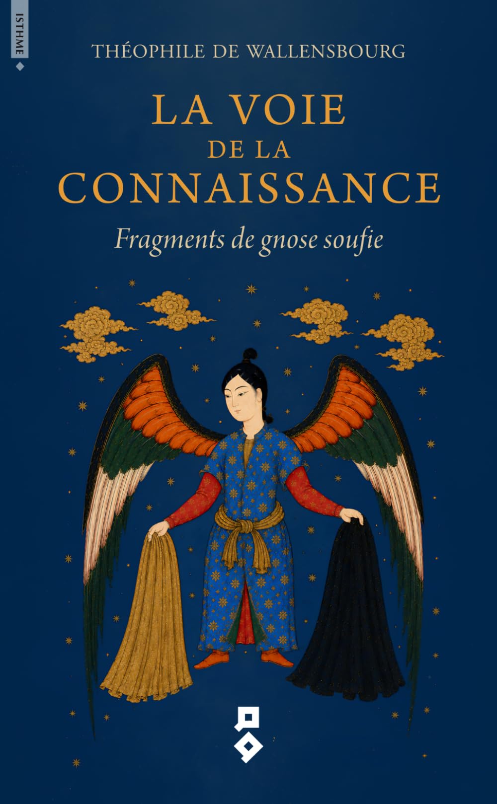 La Voie de la Connaissance: Fragments de gnose soufie (ISTHME)