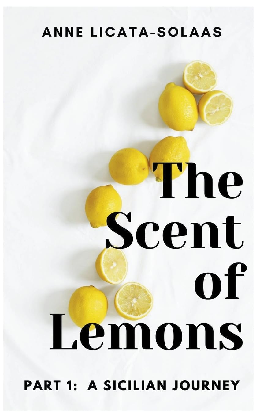 The Scent of Lemons, Part One: A Sicilian Journey: 1