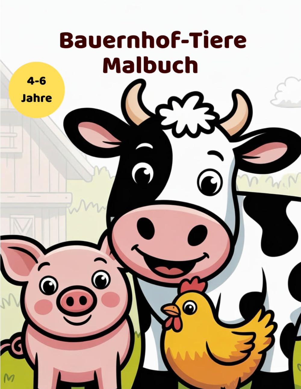 Bauernhof-Tiere Malbuch: Für Kinder von 4-6 Jahren - Große Flächen & einfache Motive