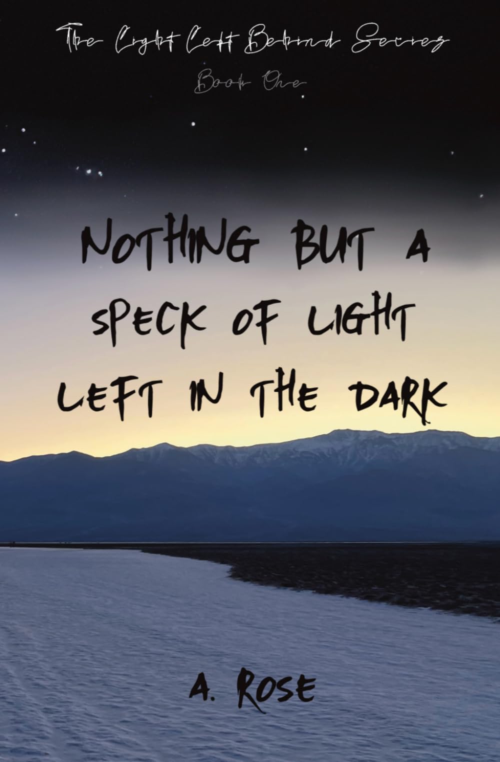 Nothing but a Speck of Light Left in the Dark: 1 (The Light Left Behind)