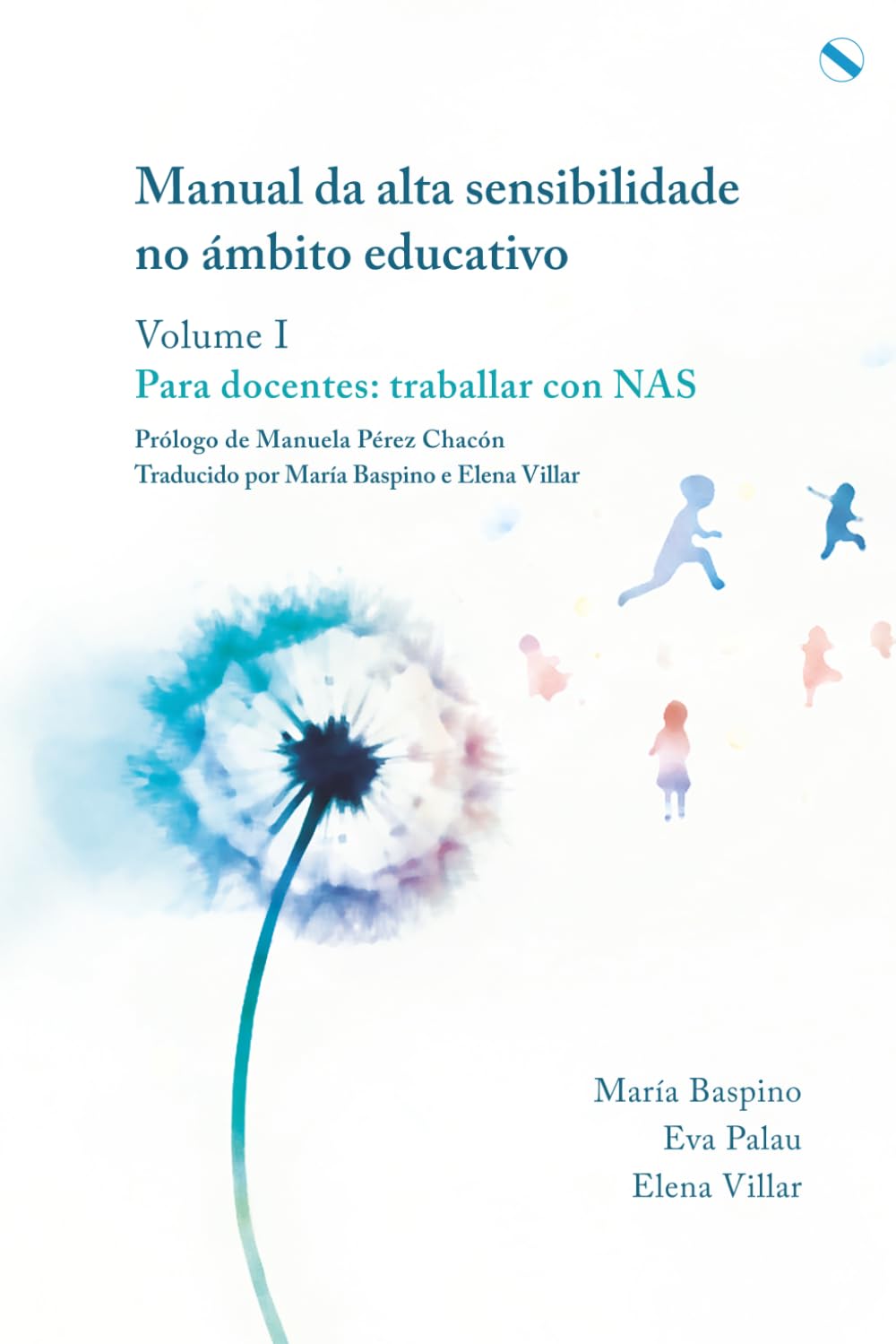 Manual da alta sensibilidade no ámbito educativo: Volume I. Para docentes: traballar con NAS