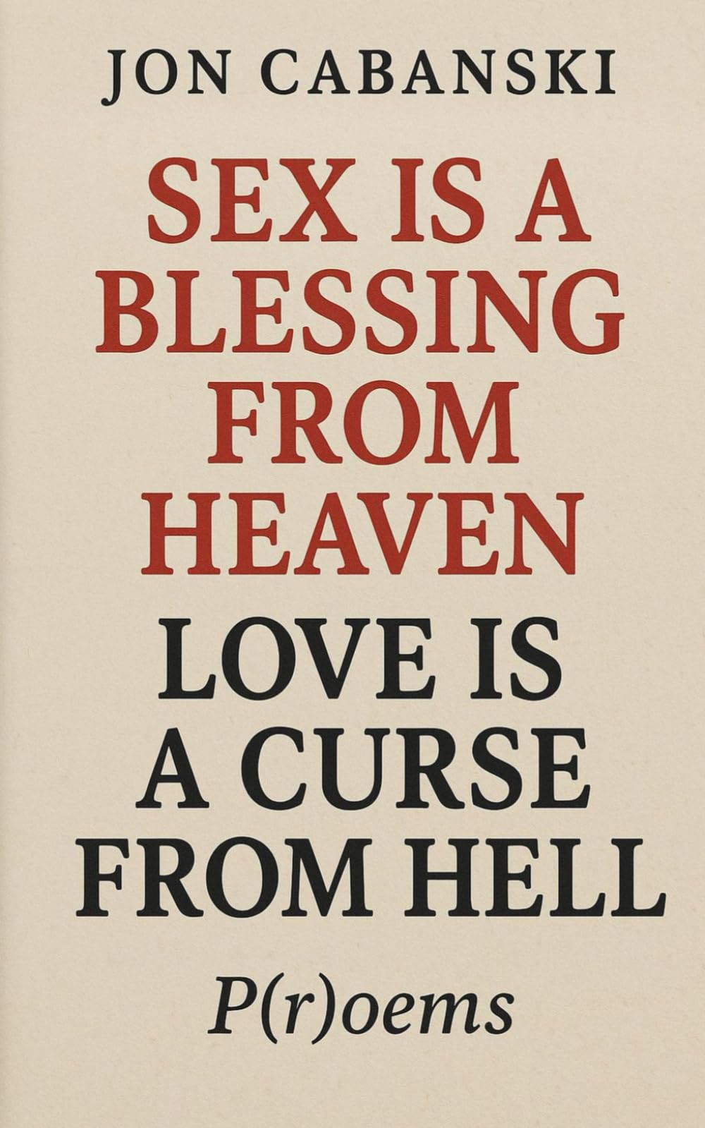 Sex Is a Blessing from Heaven, Love Is a Curse from Hell