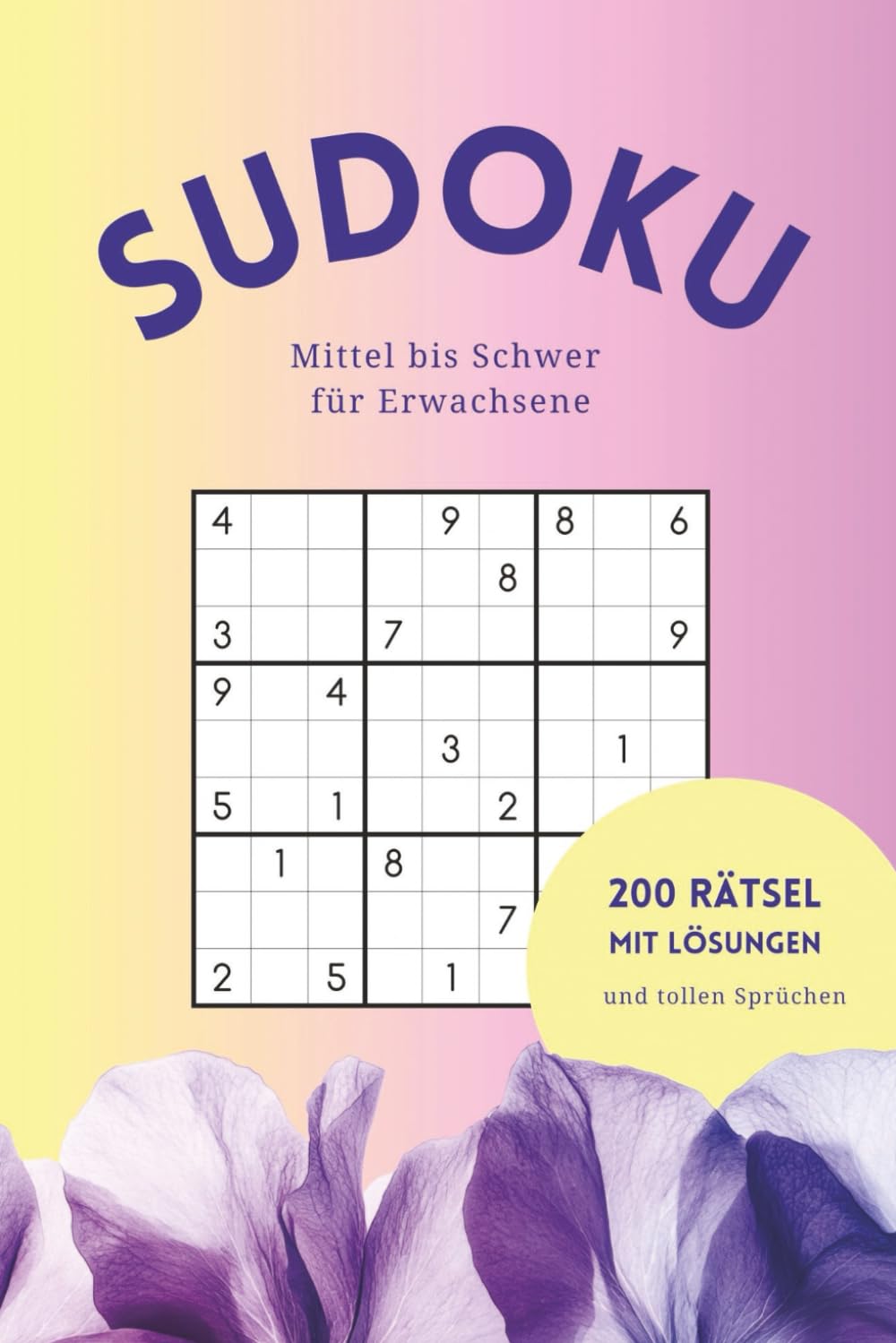 Sudoku - Mittel bis Schwer: Sudoku Buch für Erwachsene mit 200 Rätseln und Lösungen / A5 Taschenbuch perfekt als Geschenk oder zum Reisen