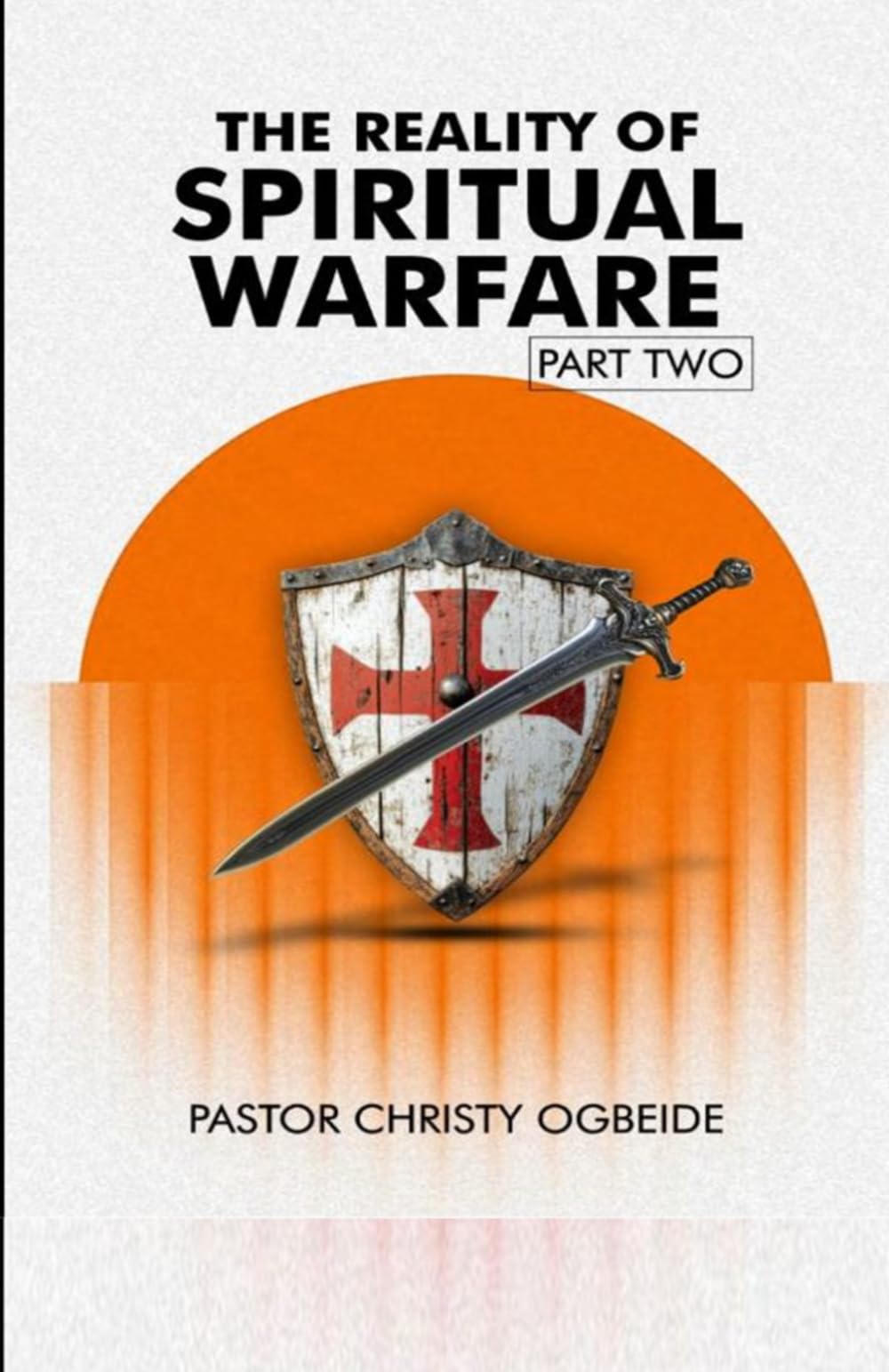 The Reality of Spiritual Warfare Part Two