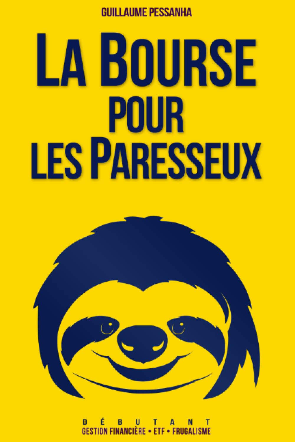 La Bourse pour les Paresseux: Gestion financière - ETF - Frugalisme - Débutant