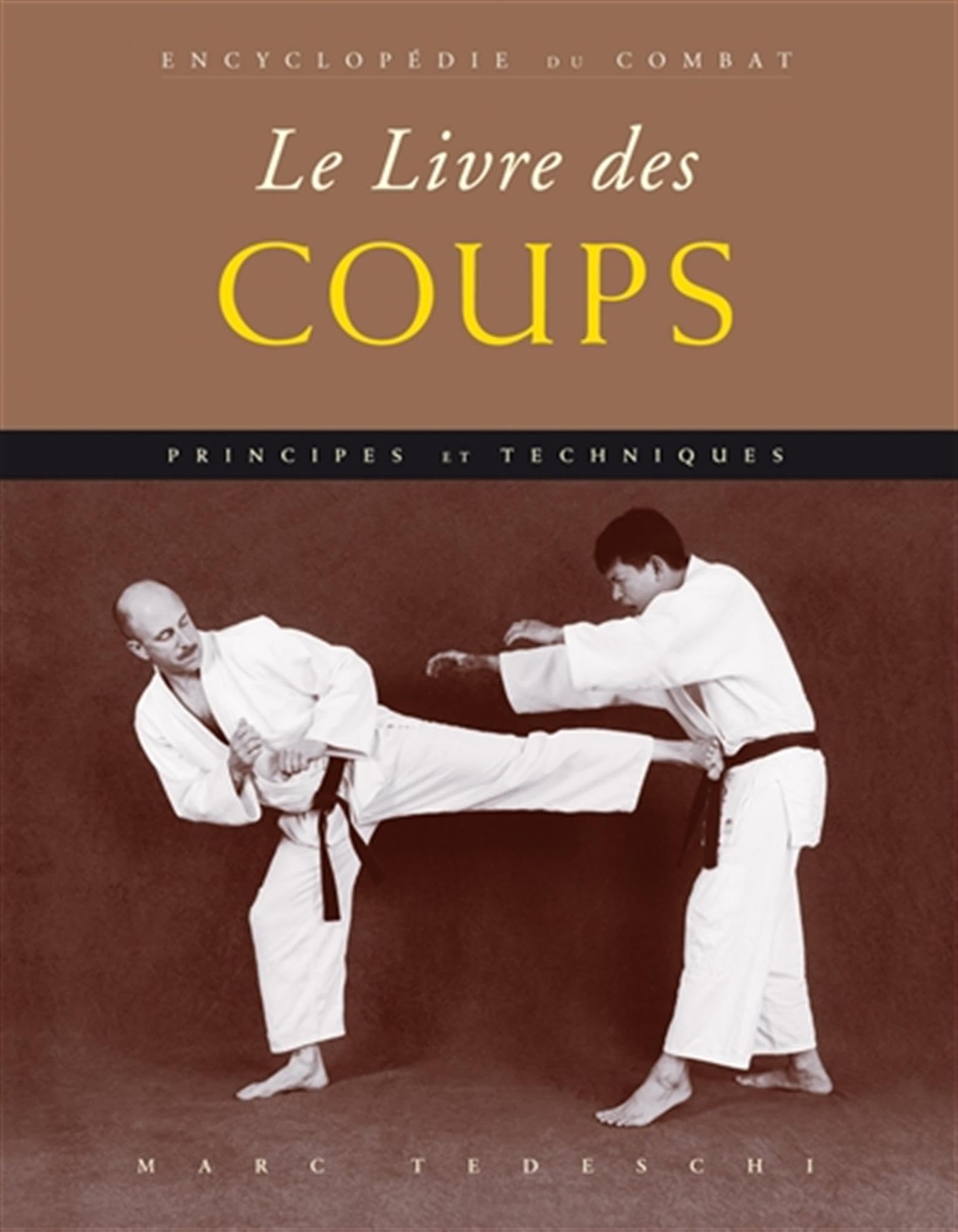 Le livre des coups: principes et techniques - encyclopédie de combat