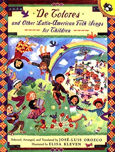 [De Colores: And Other Latin-American Folk Songs For Children (Anthology)] [By: Kleven, Elisa] [August, 1999]