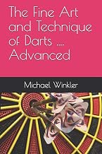 The Fine Art and Technique of Darts....Advanced