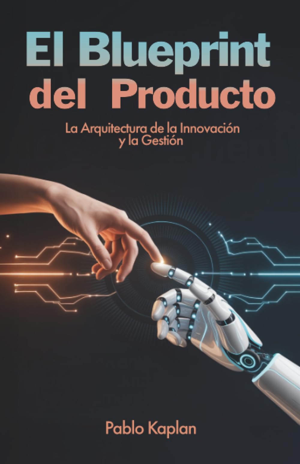El Blueprint del Producto: La Arquitectura de la Innovación y la Gestión