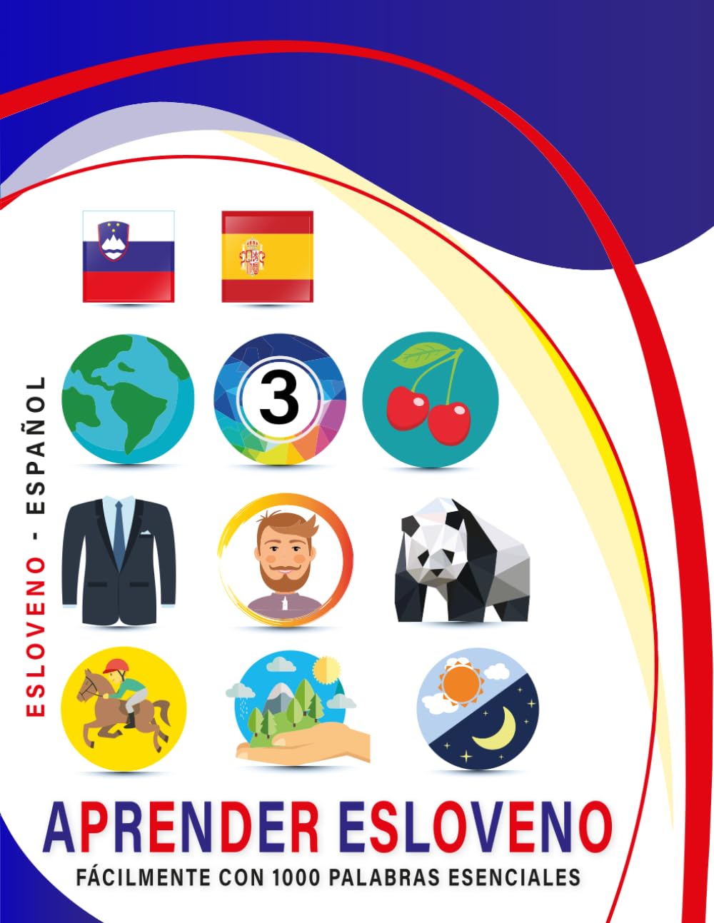 Aprender Esloveno Fácilmente Con 1000 Palabras Esenciales: Libro Bilingüe de Aprendizaje Esloveno - Español para Niños y Adultos con Vocabulario Práctico y Divertido