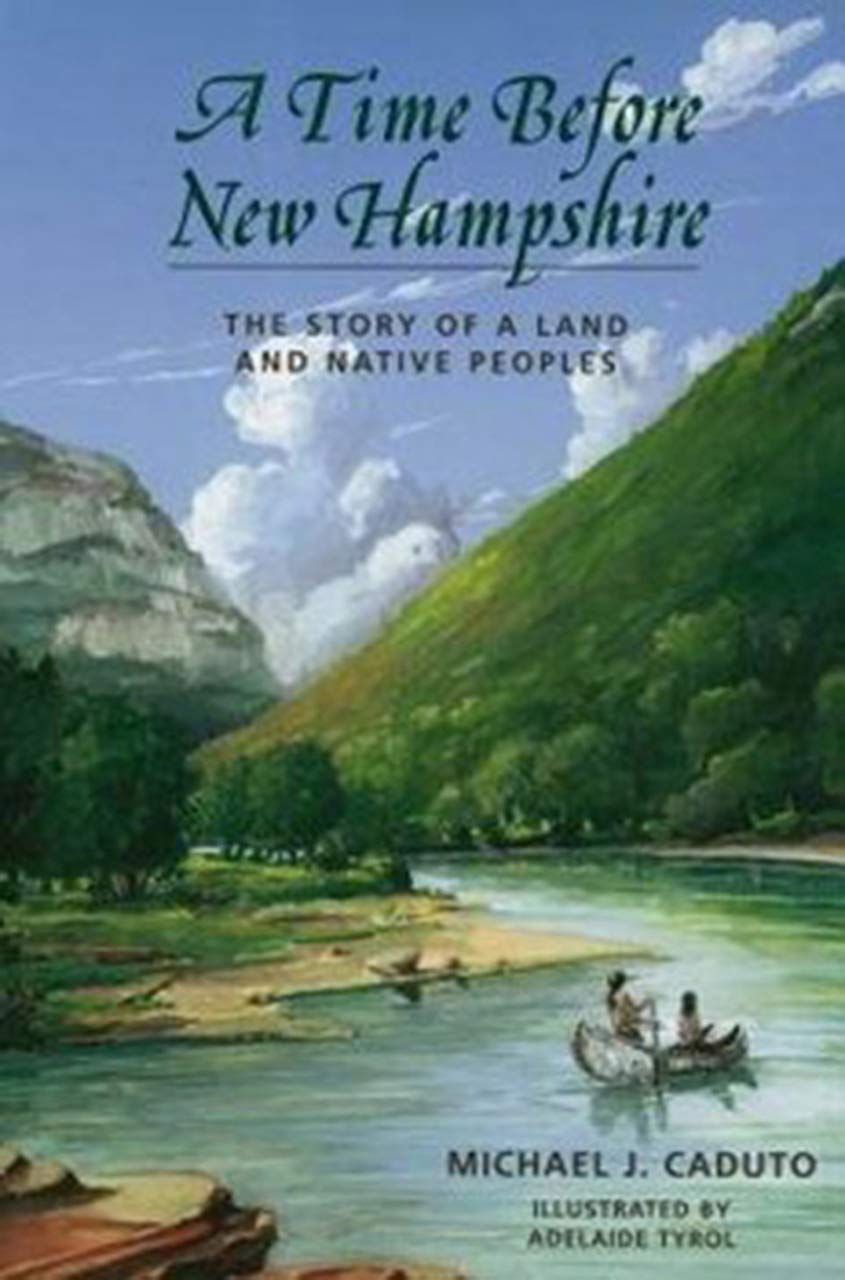 University Press of New England A Time Before Hampshire: The Story a Land and Native Peoples