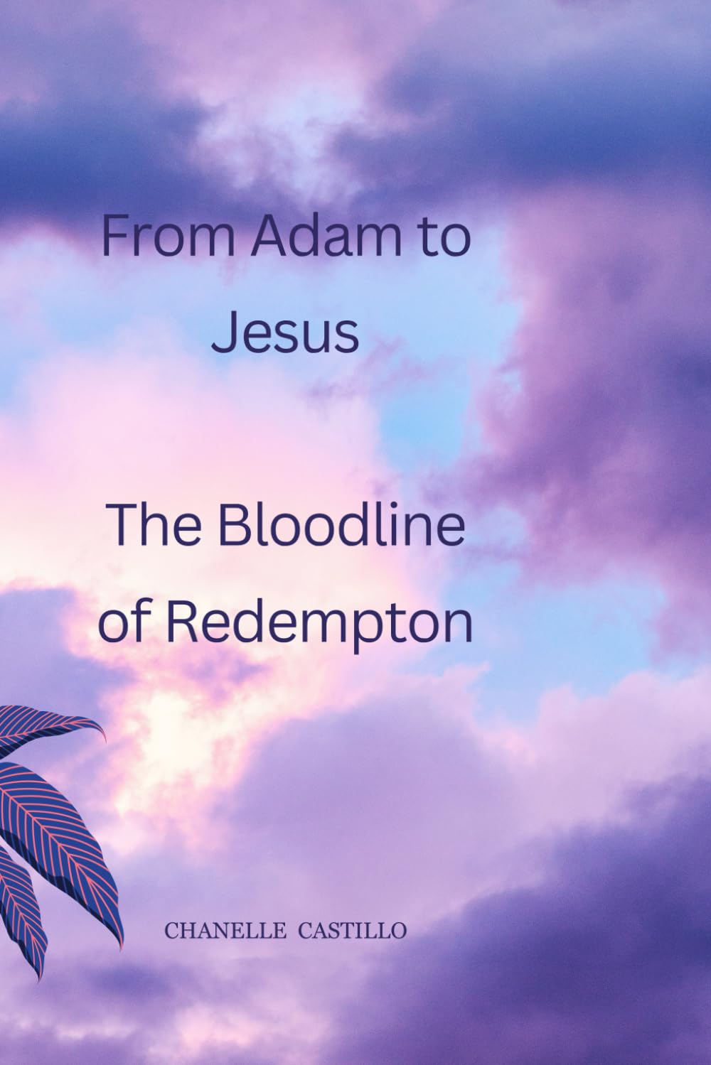 From Adam to Jesus: The bloodline of redemption