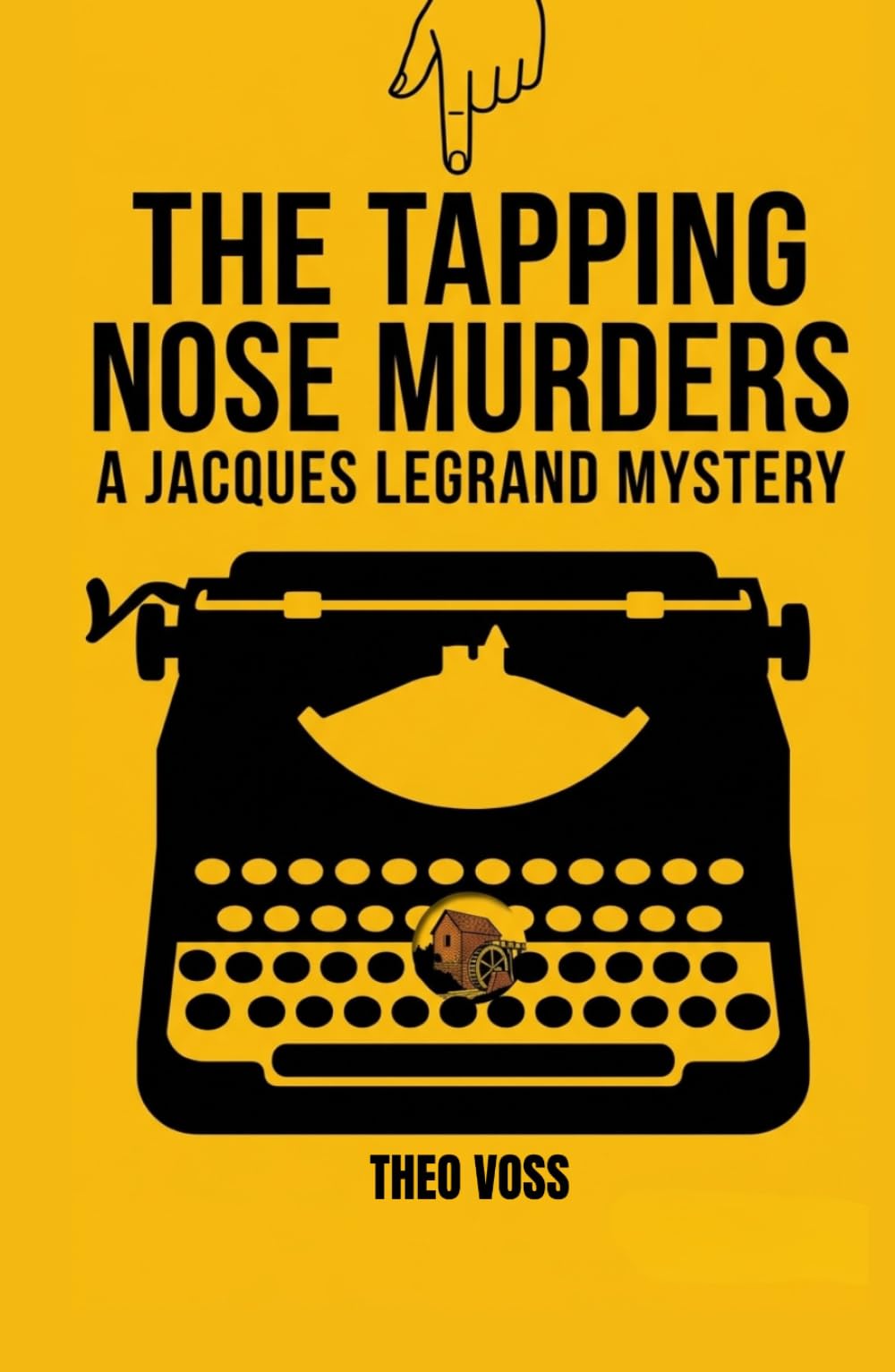 The Tapping Nose Murders : A Jacques Legrand Mystery: A Small Town French Whodunit