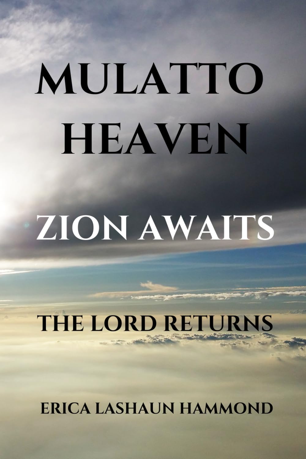 MULATTO HEAVEN ZION AWAITS: THE LORD RETURNS