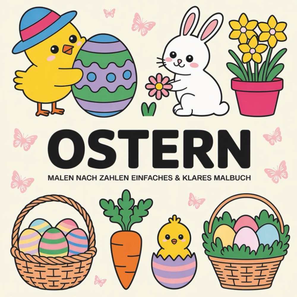 Ostern Malen nach Zahlen Einfaches & Klares Malbuch: Einfache und fröhliche Ostermotive zum entspannten Ausmalen