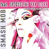  Bitches Like Me (feat. Jacqueline Van Bierk) [Explicit King Mix] [Explicit]