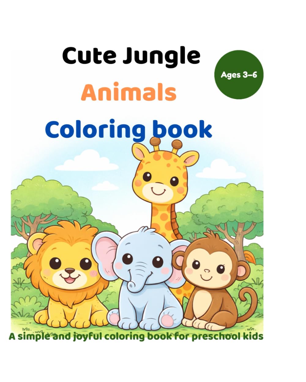 Cute Jungle Animals: A Simple Coloring Book for Kids Ages 3–6
