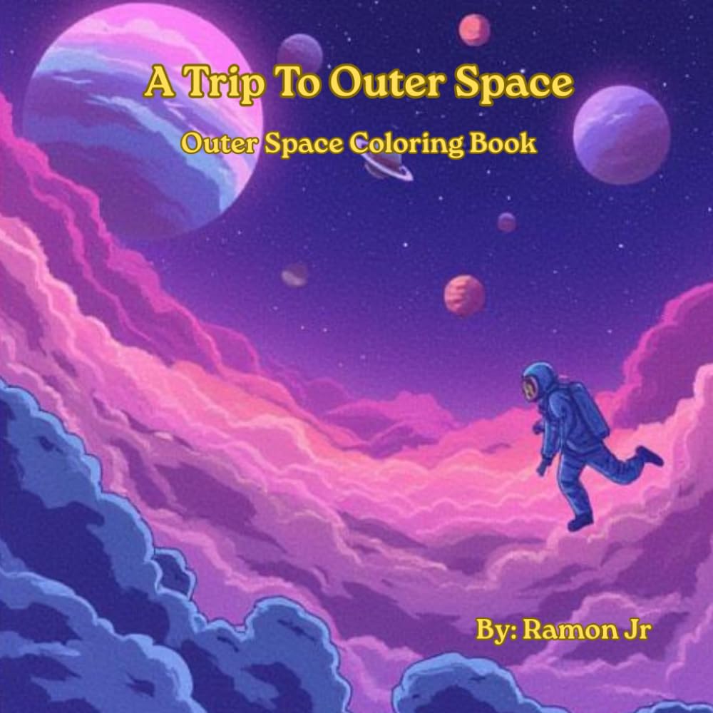 A Trip To Outer Space: Outer Space Coloring Book