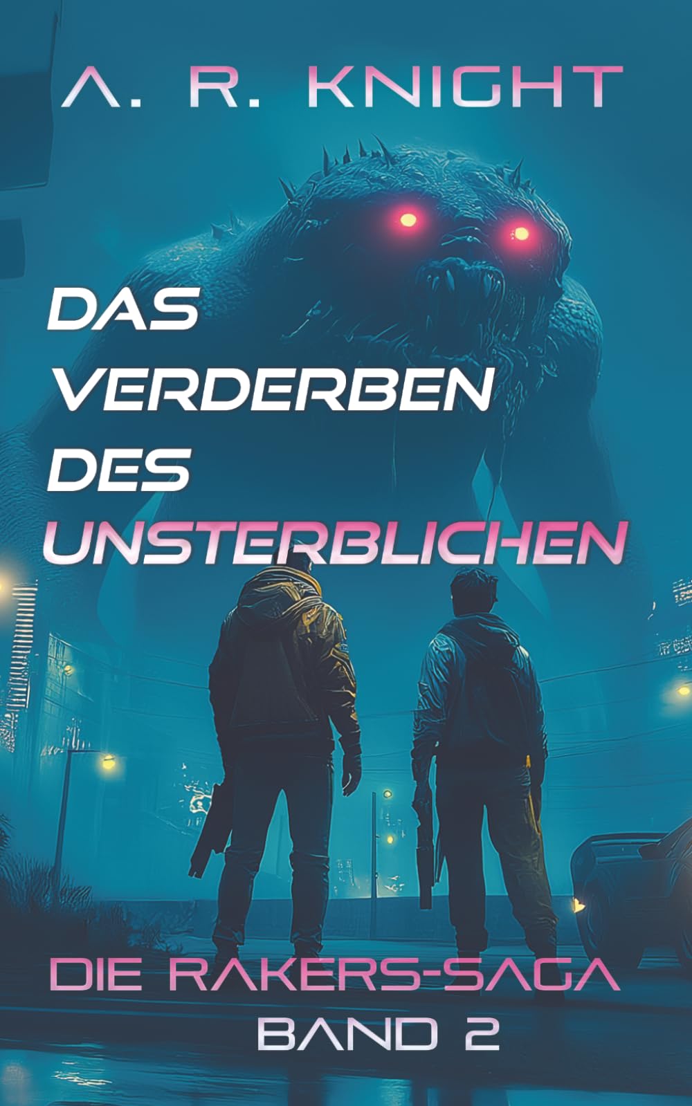 Das Verderben Des Unsterblichen (Die Rakers-Saga)