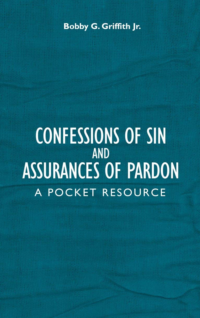 Confessions of Sin And Assurances of Pardon: A Pocket Resource [Hardcover] Griffith Jr., Bobby G