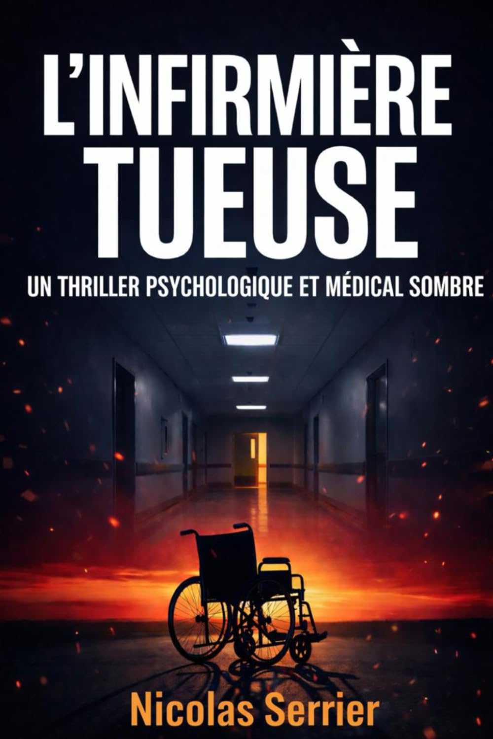 L’INFIRMIÈRE TUEUSE: ( Un thriller psychologique et médical sombre ). NOUVEAUTÉ