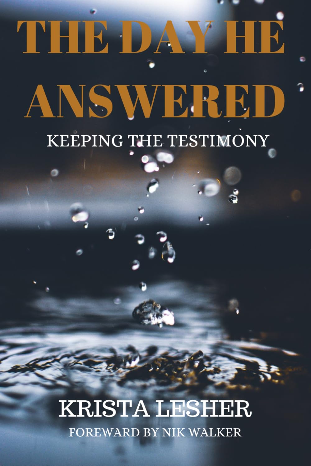 The Day He Answered: Keeping The Testimony
