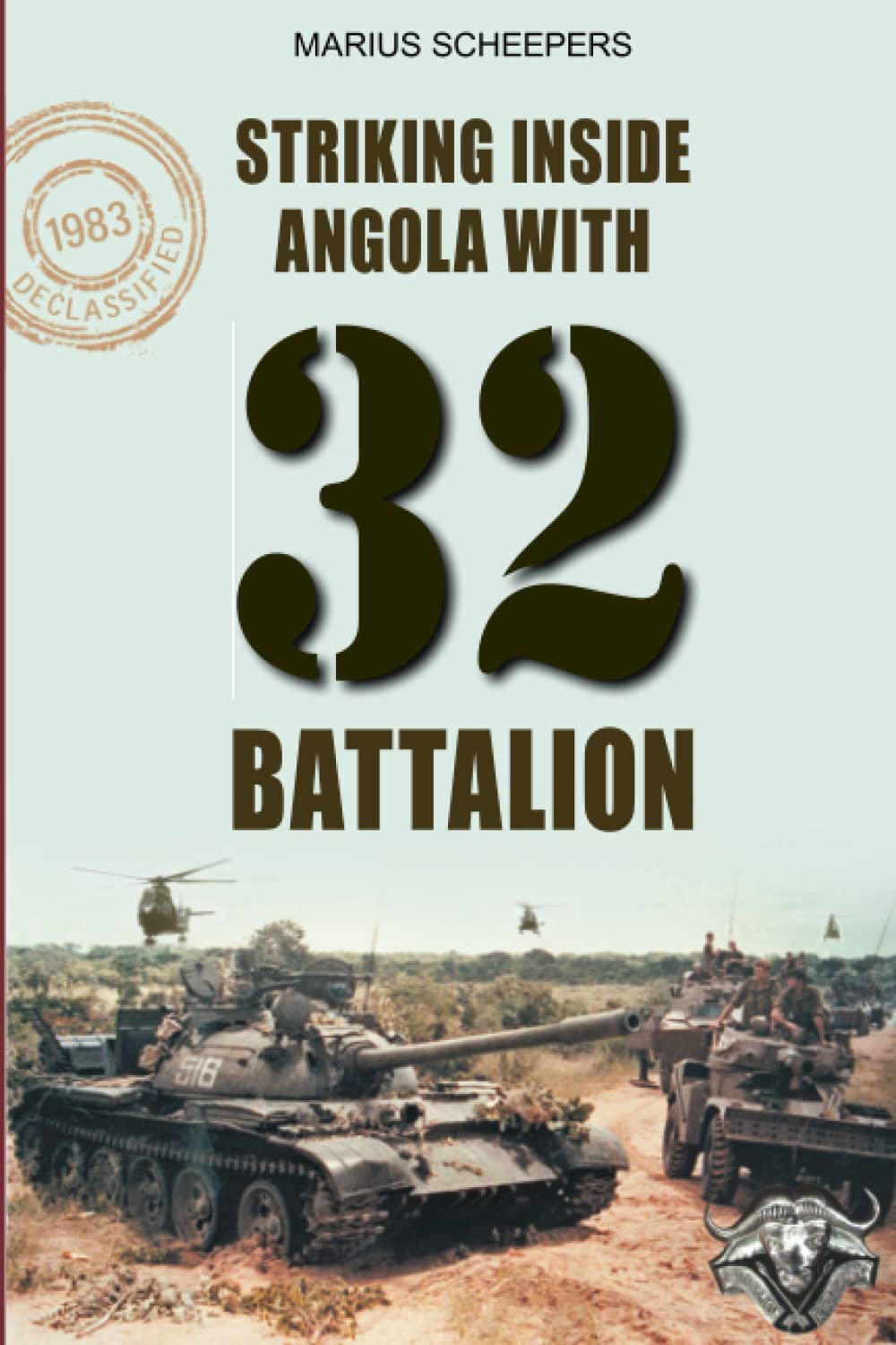 32 BATTALION HISTORY Border War South Africa Army NEW Angola Namibia Apartheid
