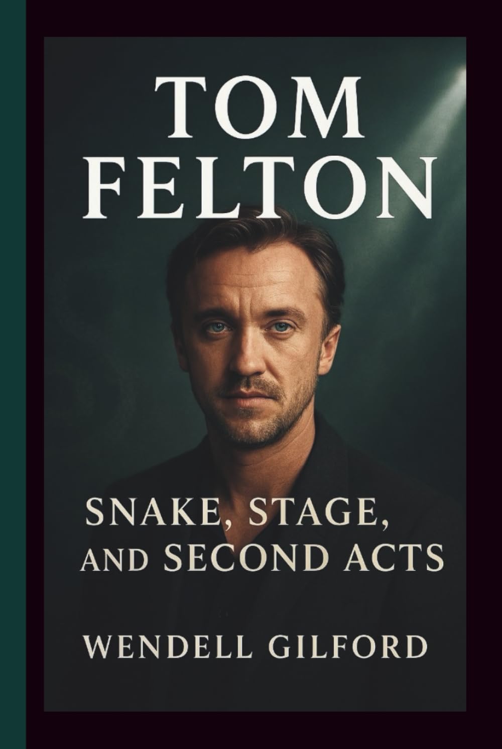 TOM FELTON: SNAKE, STAGE, AND SECOND ACTS