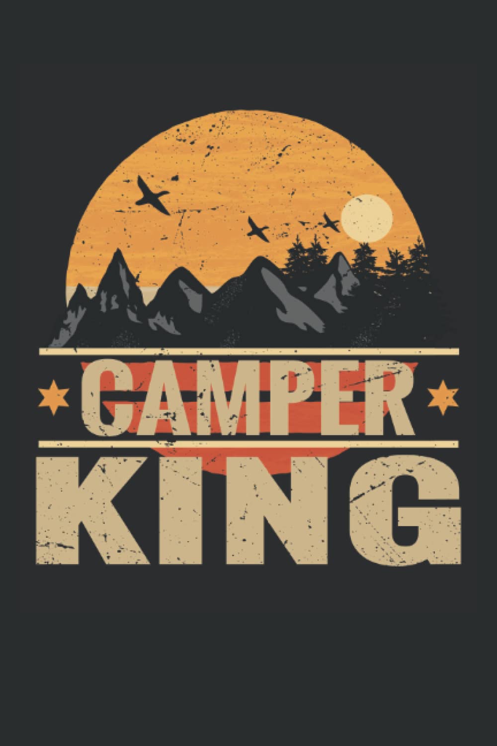 King Of The Camper: Notebook ,Paperback, Journal lined, 120 pages, (6X9 inches) White