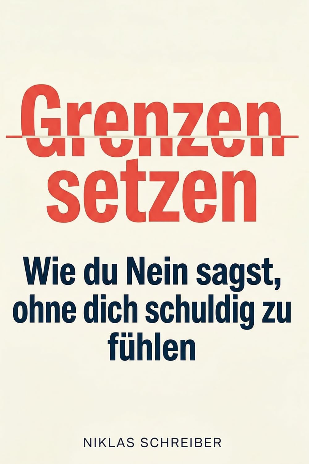 Grenzen setzen: Wie du Nein sagst, ohne dich schuldig zu fühlen