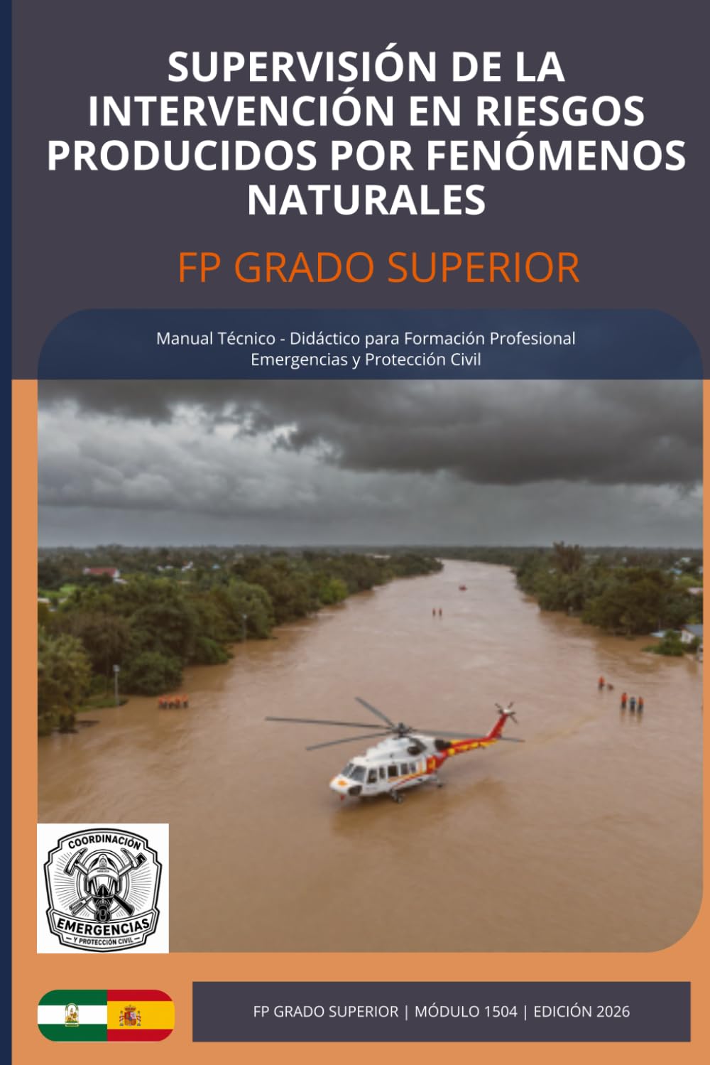 Supervisión de la Intervención en Riesgos Producidos por Fenómenos Naturales: FP GRADO SUPERIOR (Coordinación de Emergencias y Protección Civil)
